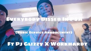 Everybody Dissed In Pj Glizzy X Workhardt - PSA