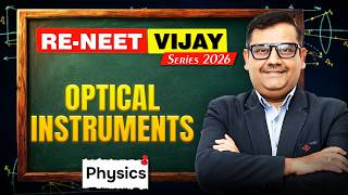 Physics: Optical Instruments Important Points By AV Sir | RE-NEET Vijay Series 2026 | Motion NEET