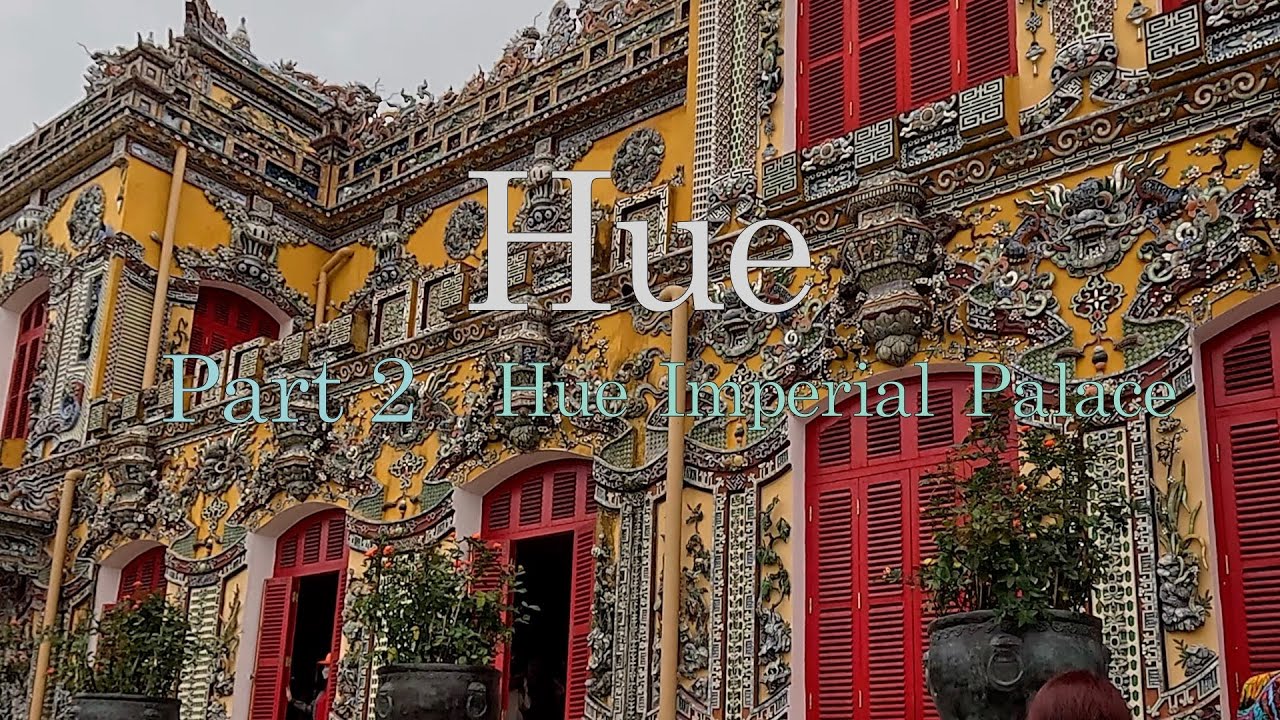 ベトナム🇻🇳古都フエ＃2〜世界遺産フエ王宮 Ancient Hue The Imperial City of Hue, a UNESCO ...