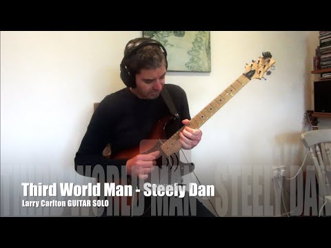 Larry Carlton's THIRD WORLD MAN Guitar Solo (Steely Dan)