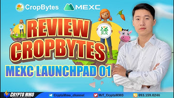 Review CropBytes | Dự án Game Blockchain đầu tiên Launchpad trên MEXC và Bybit | CryptoMMO