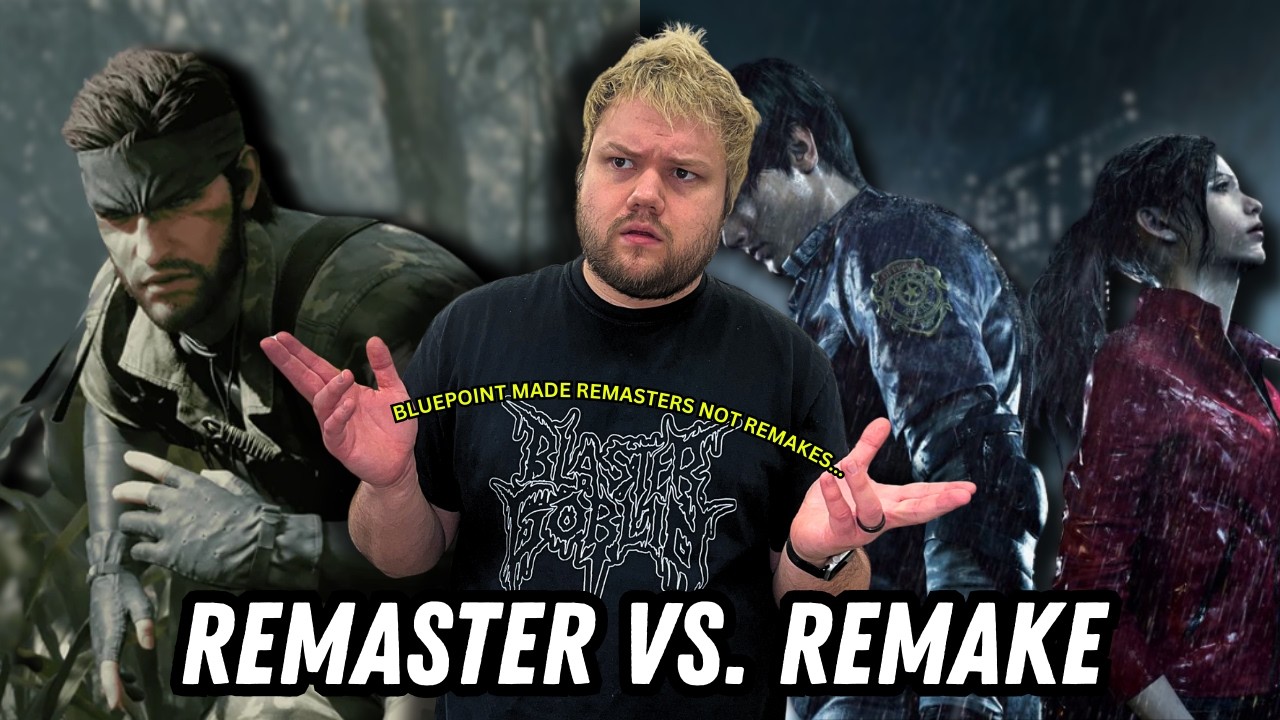 Why Everyone's Wrong About Remakes vs Remasters