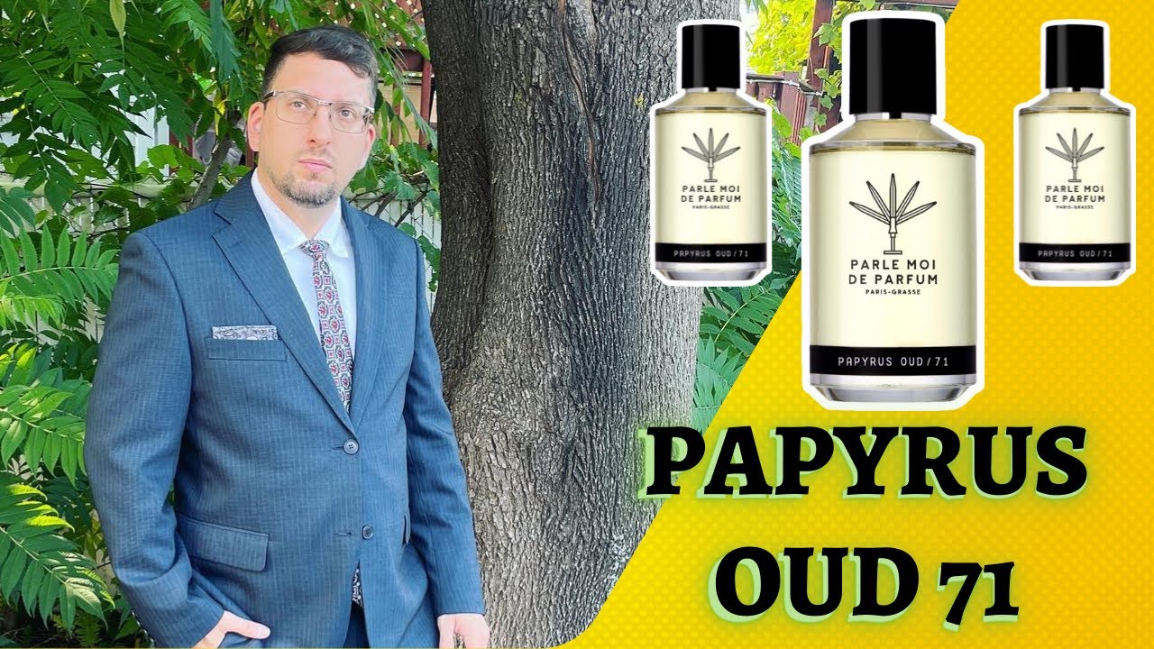 OUD ACCORD PAPYRUS OUD 71 BY PARLE MOI DE PARFUM YouTube