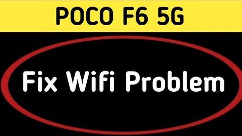Poco f6 Wi Fi problem solve kaise karen, how to fix Wi Fi problem in Poco f6