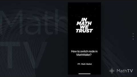 MathTV-21 How to Switch Node in MathWallet