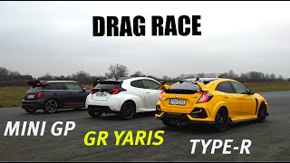 DRAG RACE : GR Yaris VS Mini GP VS Civic Type-R limited Edition