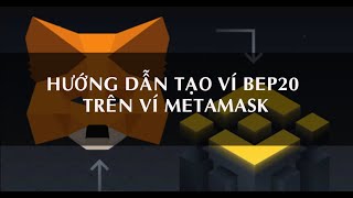 #seri 3: Hướng dẫn tạo ví BEP20 trên ví MetaMask