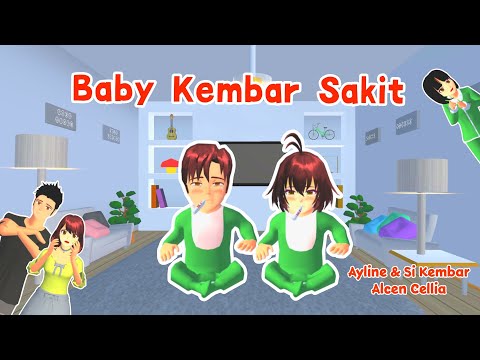Ayline & Si Kembar Alcen Cellia | Baby Kembar Sakit | Sakura School Simulator