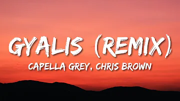 Capella Grey & Popcaan - Gyalis (Remix) (Lyrics) ft. Chris Brown