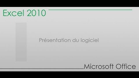 Formation Excel 2010 - Partie 1  Présentation du logiciel