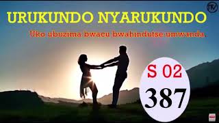 URUKUNDO NYARUKUNDO S 2 EP 387: Uko ubuzima bwacu bwahindutse umwanda @IMIRASIRETV