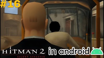 Hitman 2 Silent Assassin Walkthrough Part 16 in Android | AetherSX2