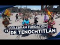 Celebran en el ZÓCALO la fundación de MÉXICO TENOCHTITLÁN