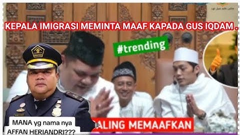 KEPALA IMIGRASI SOWAN MEMINTA MAAF KEPADA GUS IQDAM DAN MAJLIS SABILU TAUBAH.