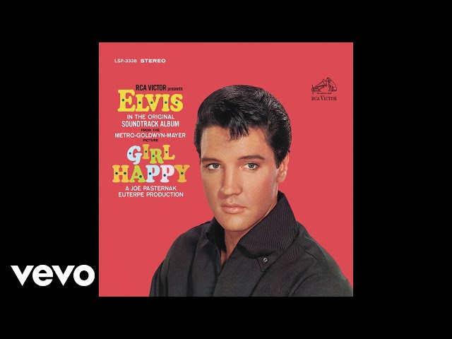 Elvis Presley - Girl Happy (Bossa Nova Baby - Official Audio)