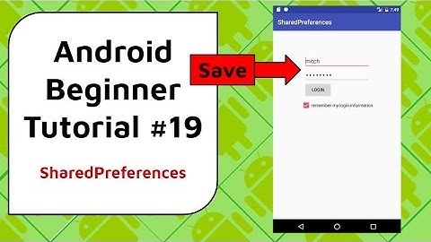 Android Beginner Tutorial #19 - Shared Preferences [Saving Data and What You Need to Know]