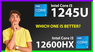 INTEL Core i5 1245U vs INTEL Core i5 12600HX Technical Comparison