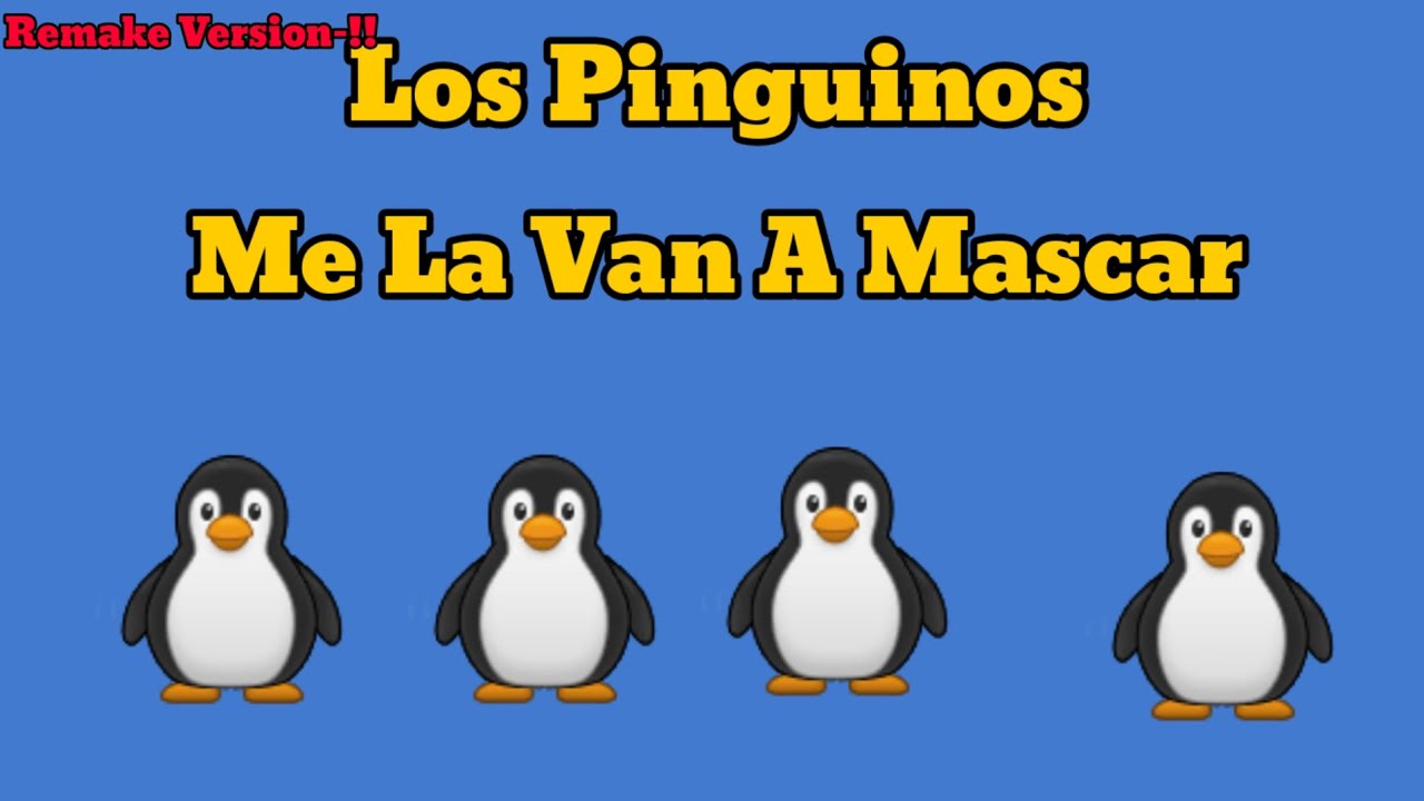 Los Pinguinos Me La Van A Mascar Remake Version || PK Gabut || 
