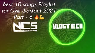 Best 10 songs Playlist for Gym Workout 2021 Part - 6 🔥 💪