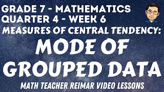 MODE OF GROUPED DATA | MATH 7 | QUARTER 4 - WEEK 6