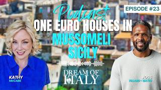 One Euro Houses in Mussomeli Sicily | Dream of Italy Podcast with Kathy McCabe