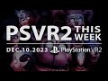 PSVR2 THIS WEEK | December 10, 2023 | FNAF: Help Wanted 2 | RE4: Remake Sale | No Man&#39;s Sky &amp; More!