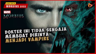 Ketika Dokter Salah Eksperimen Bukannya Sembuh Malah Jadi Vampire | ALUR CERITA MORBIUS 2022