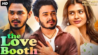 THE LOVE BOOTH - Blockbuster Hindi Dubbed Romantic Movie | Hebah Patel, Naga Anvesh | South Movie
