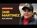 Los inicios de Jair Martinez