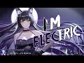 Nightcore - I&#39;m Electric - (Lyrics)