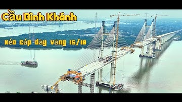 Cầu Bình Khánh Kéo Cáp Dây Văng Số 15/18.