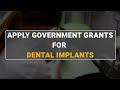  6 government grants for dental implants and how to get them