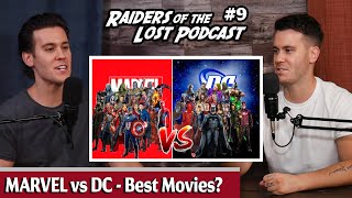 Marvel vs DC - Whose Movies Are Better? | Raiders Of The Lost Podcast Ep. 9
