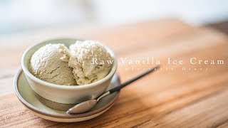 ＊乳製品を使わないバニラアイスクリームの作り方＊How to make Raw Vanilla ice cream