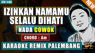 IZINKAN NAMAMU SELALU DIHATI (NADA PRIA) KARAOKE REMIX PALEMBANG