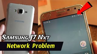 Samsung Galaxy J7 Nxt Network Issue Problem