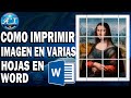 Como Imprimir Imagen En Varias Hojas En Word | Imprimir poster En Word