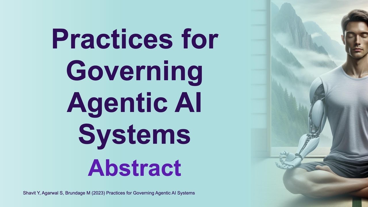 Practices for Governing Agentic AI Systems - Part 1