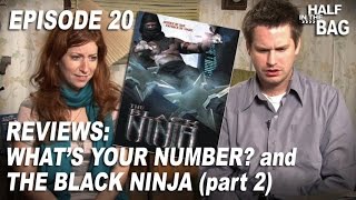 Half in the Bag Episode 20: What's Your Number and The Black Ninja (2 of 2)