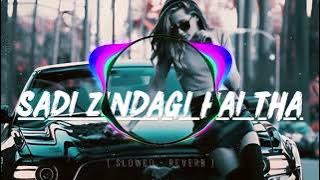 Sadi Zindagi  Hai Tha Baliye | Tha  Baliye | Varinder Brar | Lofi | Slowed And Reverb | DJ Song