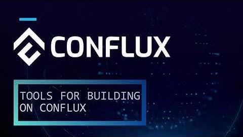 Tools for Building on Conflux | Conflux Development Overview