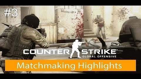 CS:GO | Matchmaking Highlights #3