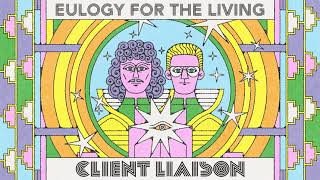 Client Liaison - Eulogy for the Living (Official Audio)