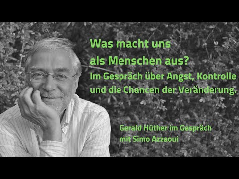 Gerald Hüther und Simo Azzaoui - Was macht uns als Menschen aus?