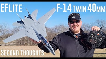 Eflite - F-14 - Twin 40mm - Second Thoughts