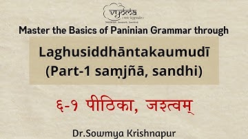 6.1 | Introduction to Halsandhi and Jashtvam  | Laghu Kaumudi Part 1 | Dr. Sowmya Krishnapur