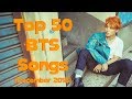 My Top 50 BTS Songs (December 2018)
