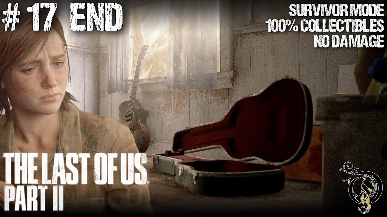 The Last of Us Part II - #17 CHAPTER 41～46・ENDING（SURVIVOR/100% COLLECTIBLES/NO DAMAGE/STEALTHY）