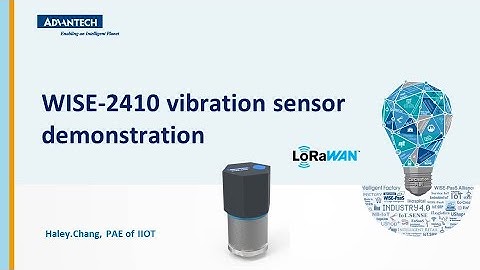 Tutorial: WISE-2410 Advantech vibration/temperature sensing LoRa module application