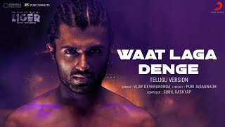 Waat Laga Denge | Liger (Telugu) | Official Music Video | Vijay Deverakonda, Ananya Panday Image